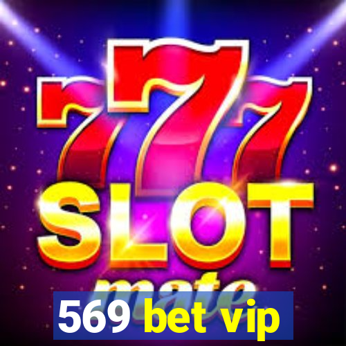 569 bet vip