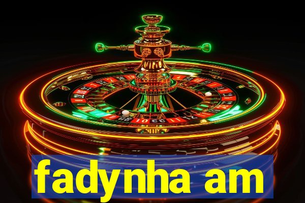 fadynha am