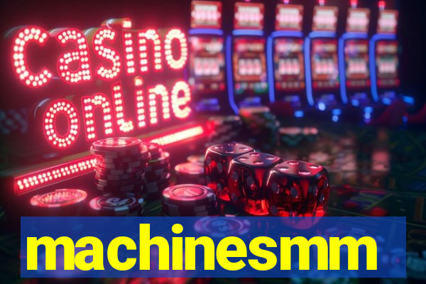 machinesmm