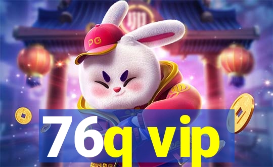 76q vip