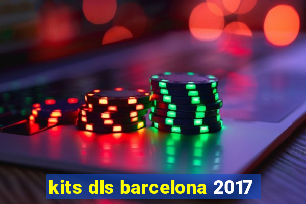 kits dls barcelona 2017