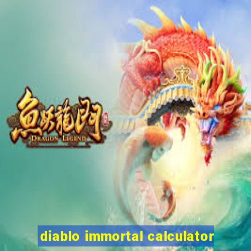 diablo immortal calculator