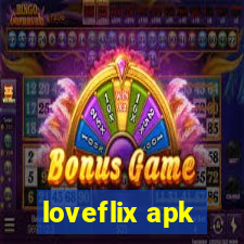 loveflix apk