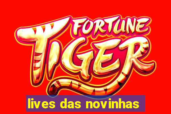 lives das novinhas