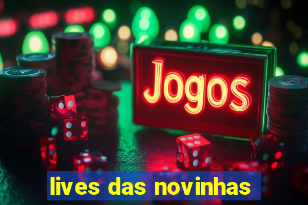 lives das novinhas