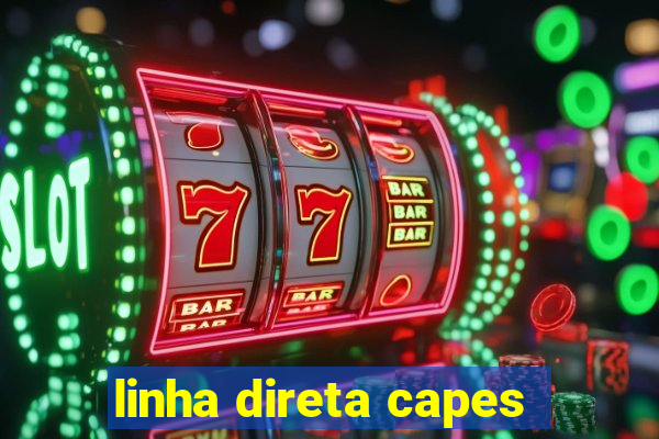 linha direta capes