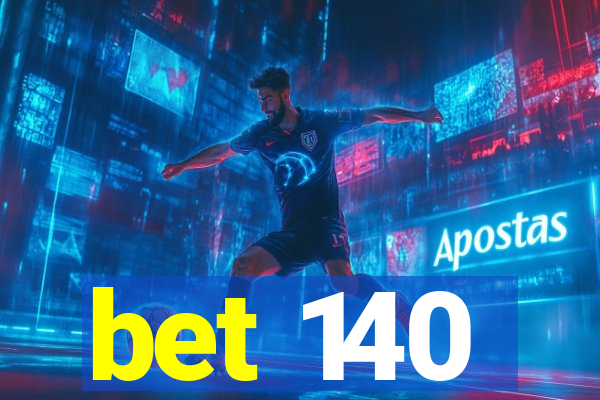 bet 140