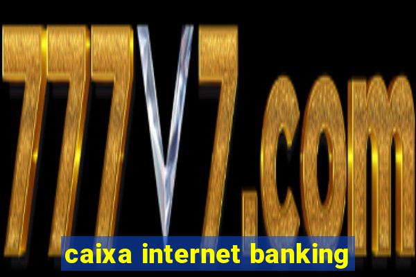 caixa internet banking