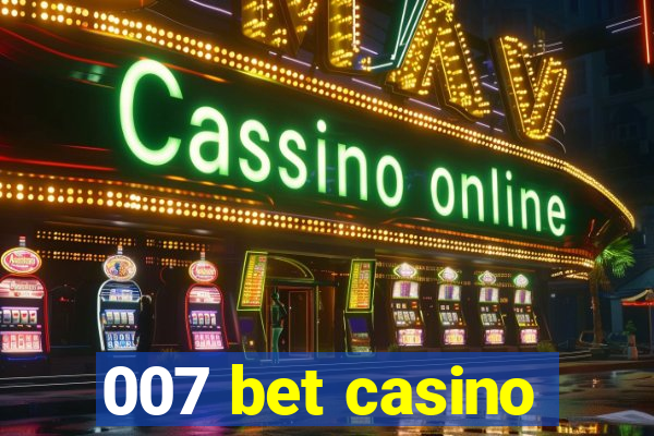 007 bet casino