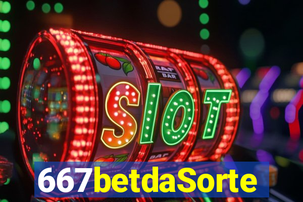 667betdaSorte