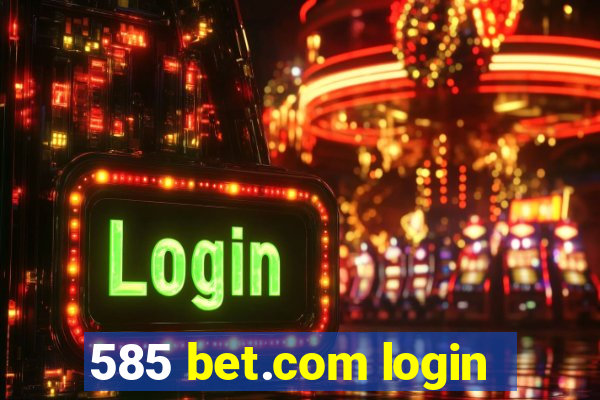 585 bet.com login