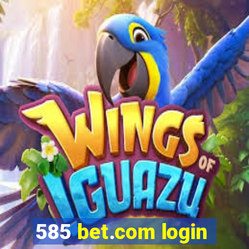 585 bet.com login