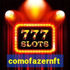 comofazernft