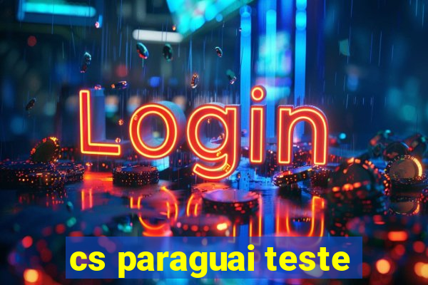 cs paraguai teste