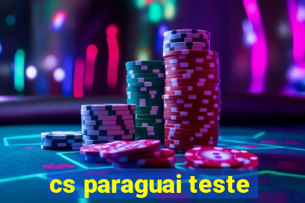 cs paraguai teste