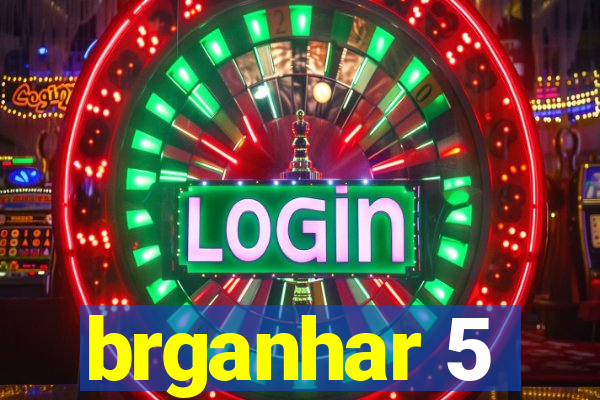 brganhar 5