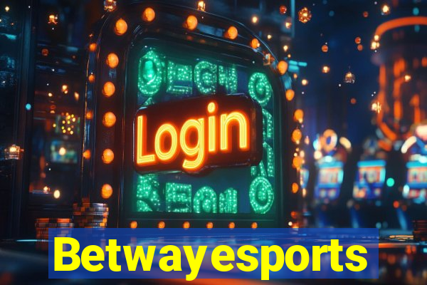 Betwayesports