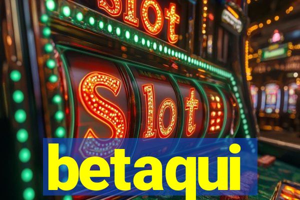 betaqui