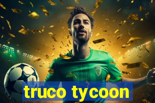 truco tycoon