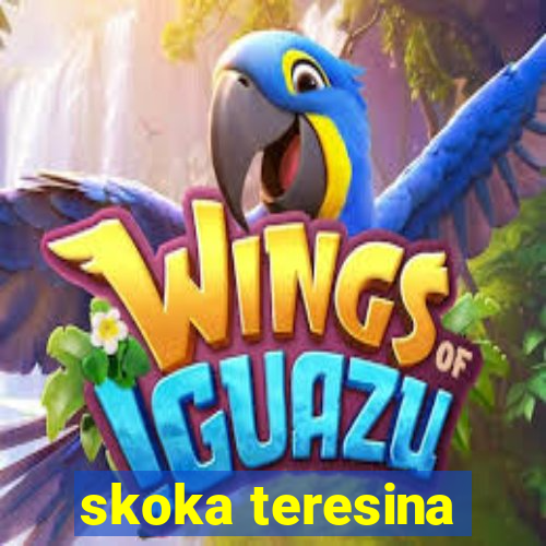 skoka teresina