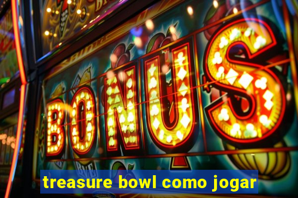 treasure bowl como jogar