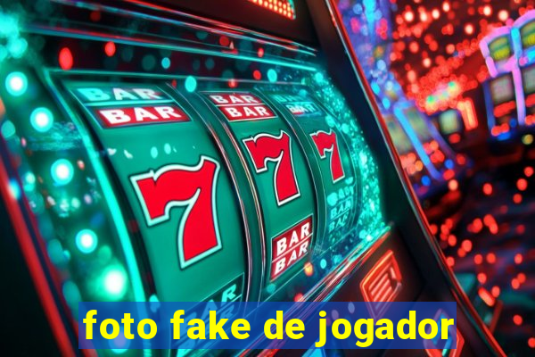 foto fake de jogador