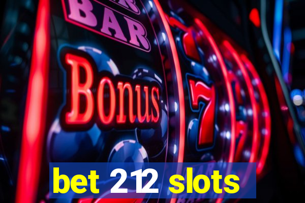 bet 212 slots