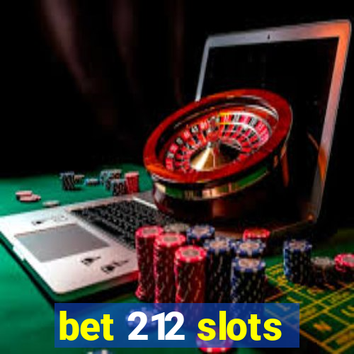 bet 212 slots