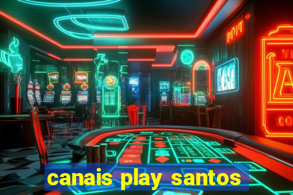 canais play santos