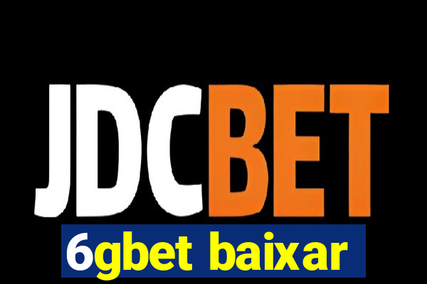 6gbet baixar