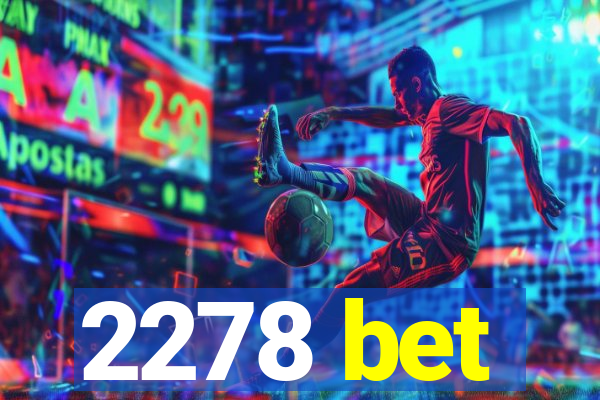 2278 bet