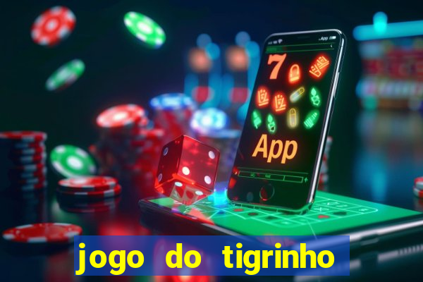 jogo do tigrinho verdade ou mentira