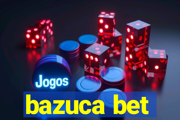 bazuca bet