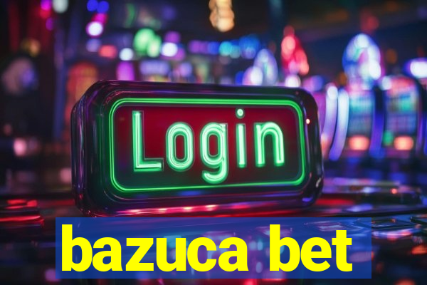 bazuca bet