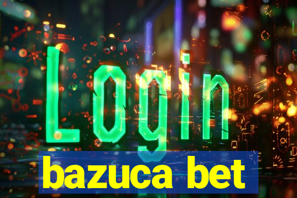 bazuca bet