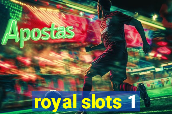 royal slots 1