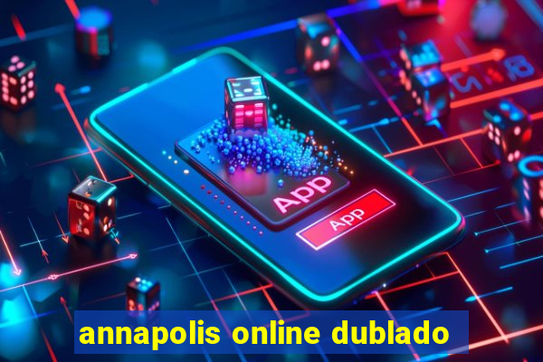 annapolis online dublado