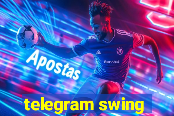 telegram swing