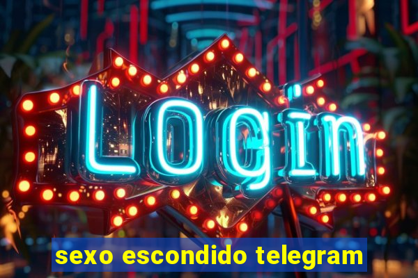 sexo escondido telegram