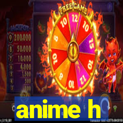 anime h