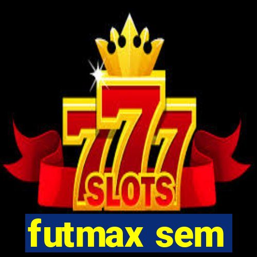 futmax sem