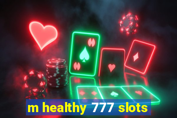 m healthy 777 slots