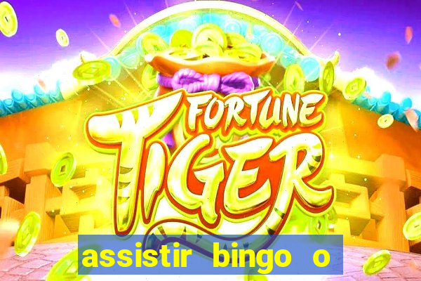 assistir bingo o rei das manhas filme completo dublado