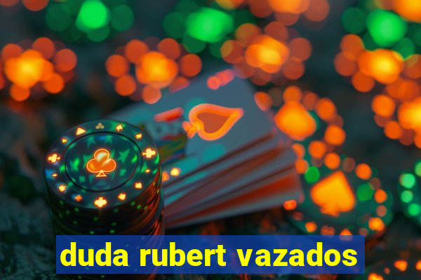 duda rubert vazados