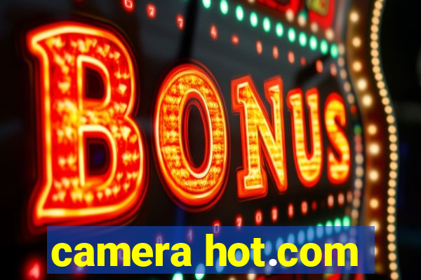 camera hot.com