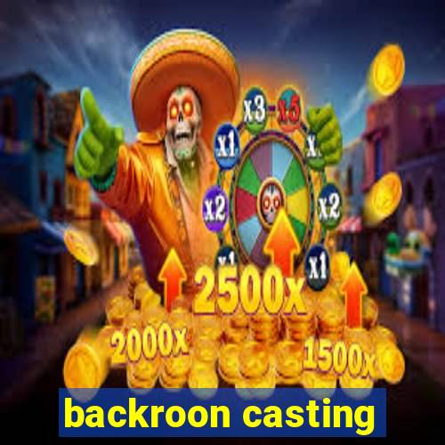 backroon casting