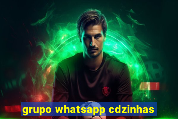 grupo whatsapp cdzinhas