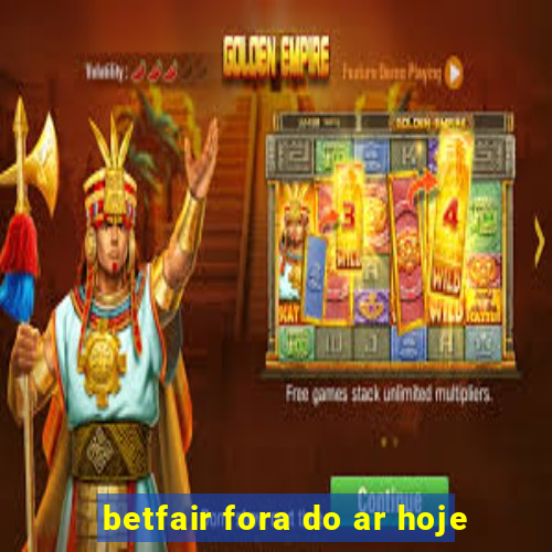 betfair fora do ar hoje