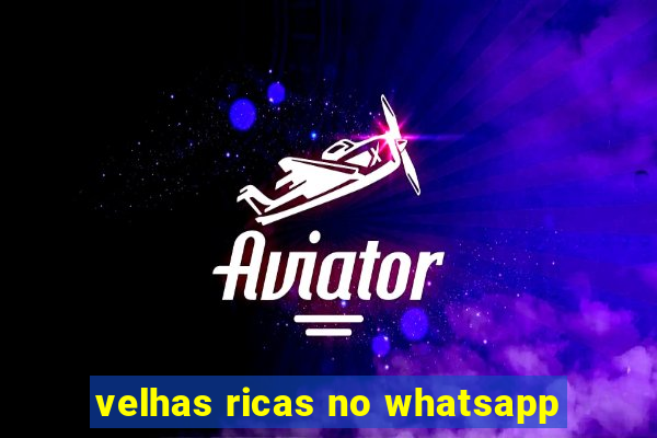 velhas ricas no whatsapp