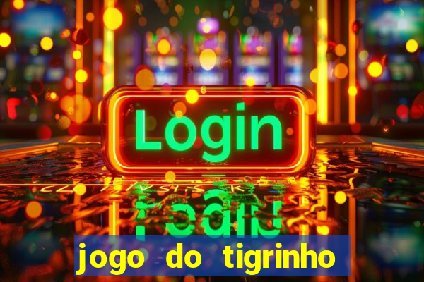 jogo do tigrinho casa chinesa